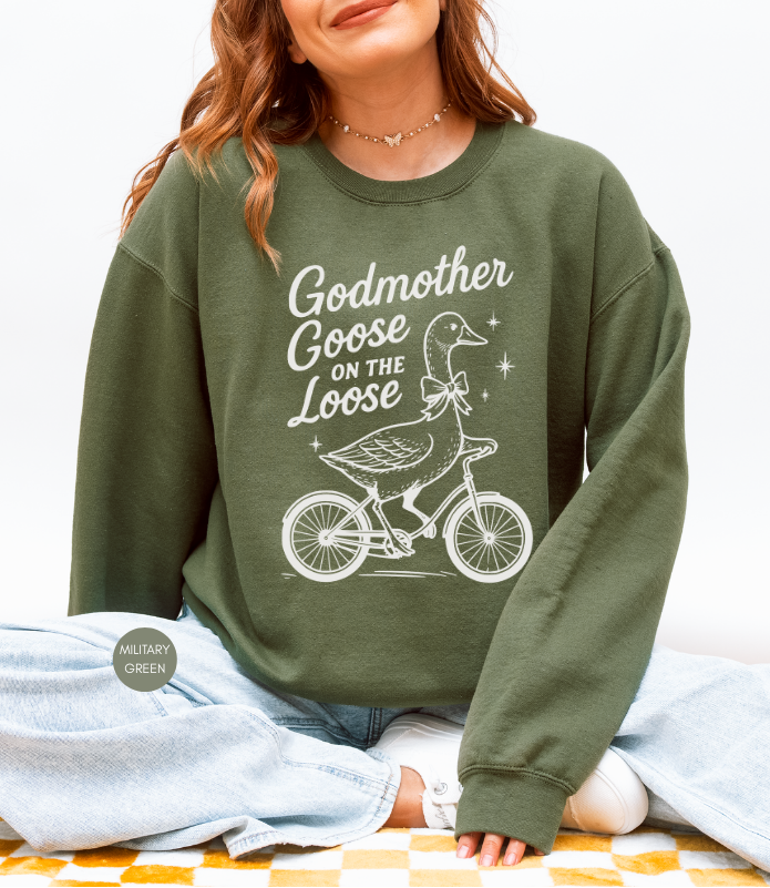 Godmother Goose On The Loose Sweatshirt – Cute Godmother Gift, Baby Shower & Baptism Present