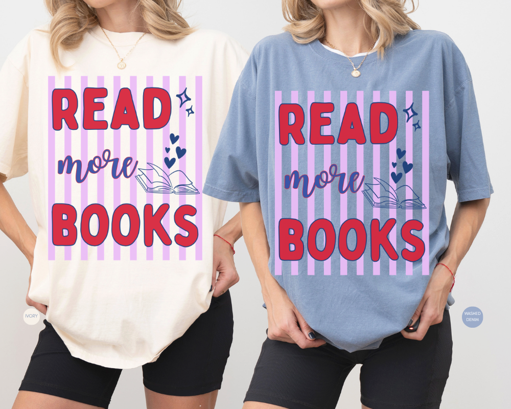 Read More Books Shirt | Book Lover Graphic Tee | Cute Reading T-Shirt for Bookworms