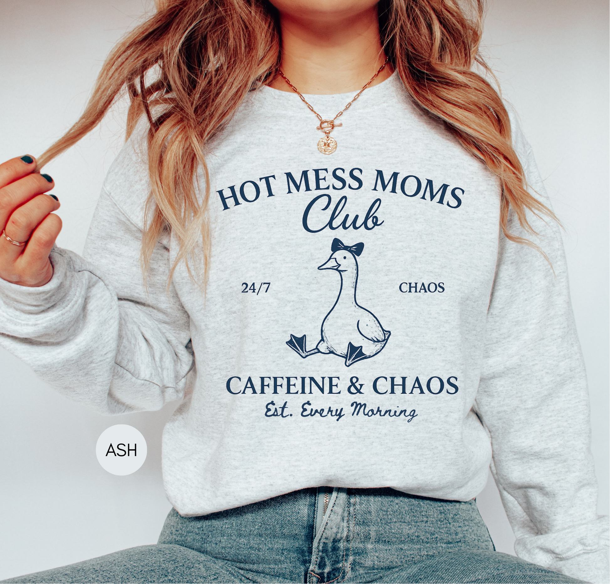 Hot Mess Moms Club sweatshirt in ash grey featuring goose Caffeine and Chaos design for coffee loving moms