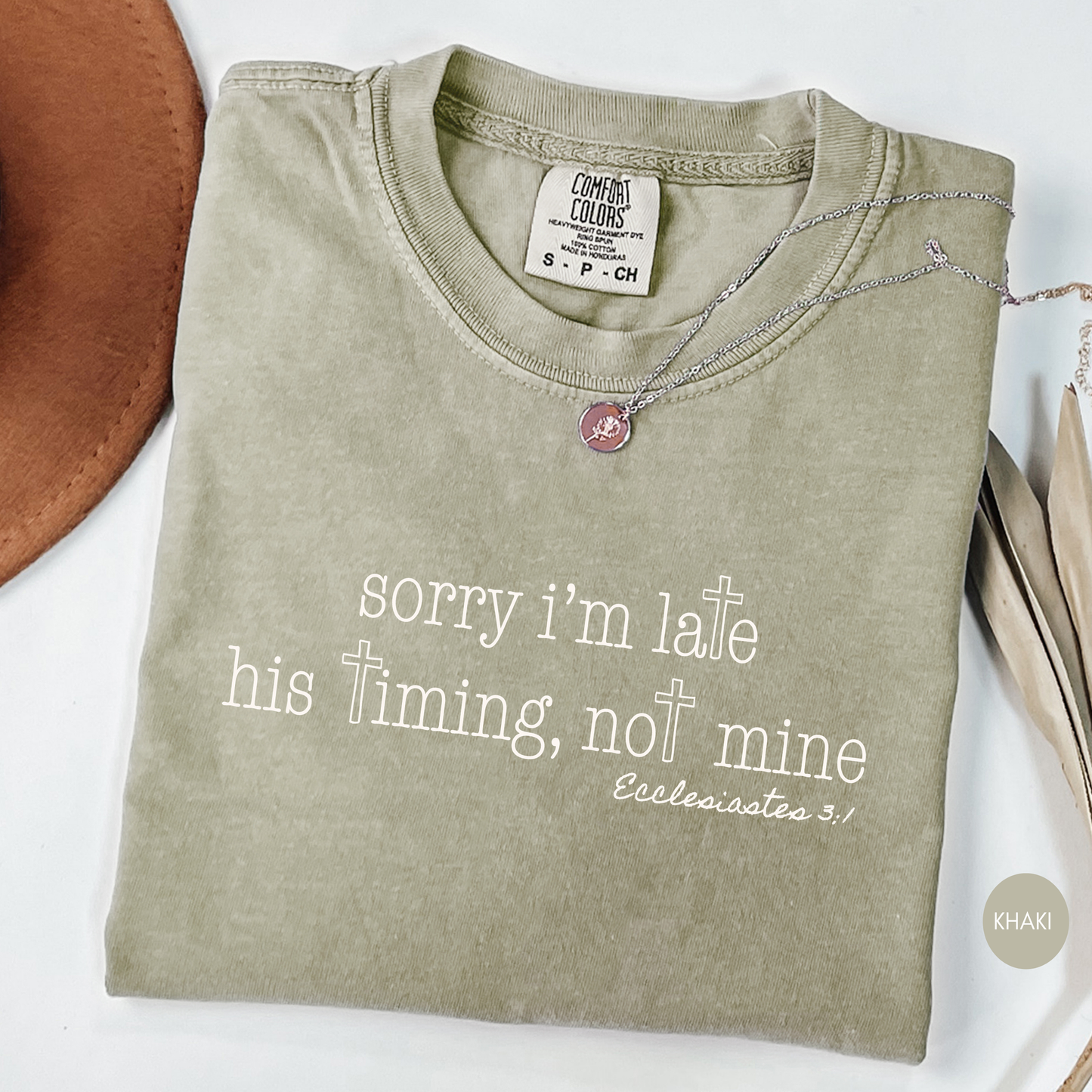 Sorry I’m Late His Timing Not Mine Shirt 🙏 Unisex Christian Tee | Ecclesiastes 3:1 Faith-Based Shirt